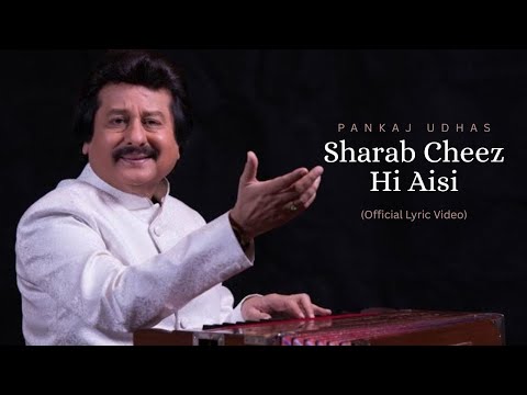 Pankaj Udhas - Sharab Cheez Hi Aisi (Official Lyric Video) | Best Of Pankaj Udhas Songs