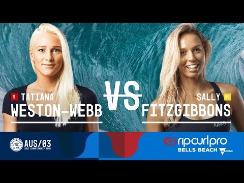 Tatiana Weston-Webb vs. Sally Fitzgibbons - Round Four, Heat 3 - Rip Curl Pro Bells Beach 2017 (W)