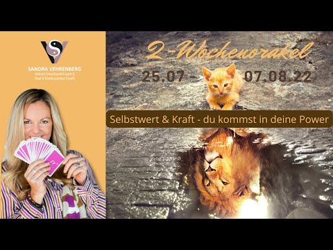 🌷2 Wochen Orakel vom 25.07. bis 07.08.22 - Klarheit, Heilung und Kraft kommen zurück 🦁Power