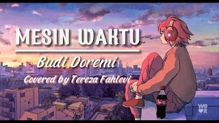 Download lagu [Lyrics] MESIN WAKTU - Tereza Fahlevi (Cover) mp3