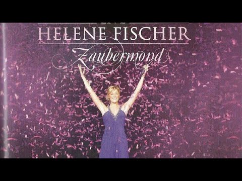 Helene Fischer - Zaubermond Live aus Berlin 2009 (Komplettes Konzert)