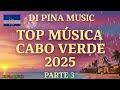 🎵 Explosão de Ritmos Cabo Verde 2025 – Parte 3 • DI PINA MUSIC 🎵