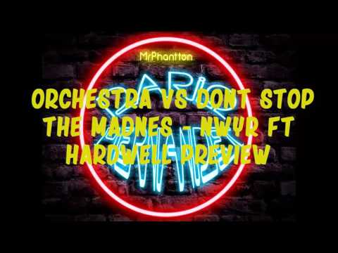 PREVIEW! Orchestra vs  Dont stop the madness- NWYR ft Hardwell (Hardwell mashup UMF 2017)