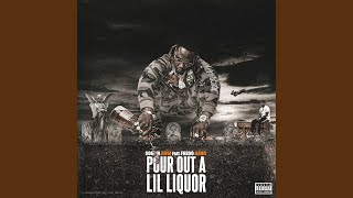 Pour Out A Lil Liquor