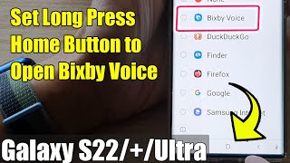 Galaxy S22/S22+/Ultra: How to Set Long Press Home Button to Open Bixby Voice