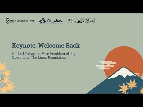 Keynote: Welcome Back - Noriaki Fukuyasu, Vice President of Japan Operations, The Linux Foundation