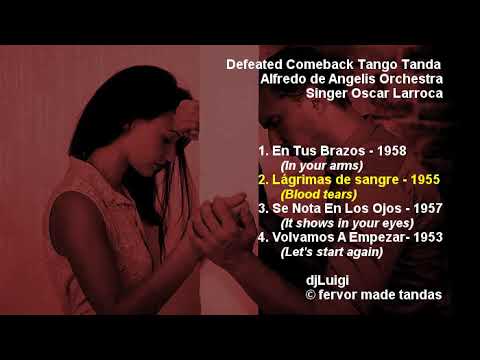 Defeated Comeback De Angelis Larroca Tango Tanda
