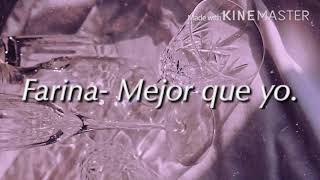 Farina- Mejor Que Yo (Letra/Lyrics)