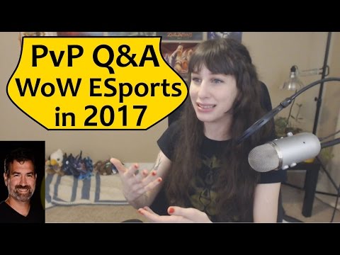 PvP Q&A with Brian Holinka and WoW Esports in 2017 Summary and Discussion