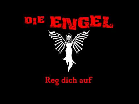 Die Engel - Reg dich auf