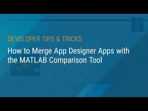 How to Merge App Designer Apps with the MATLAB Comparison Tool