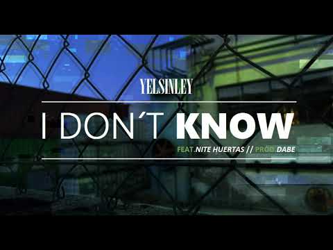 YELSINLEY - I don´t know (Feat.Nite)
