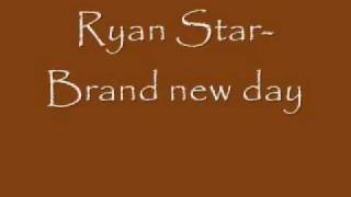 Ryan star- Brand new day with lyrics