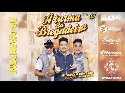A TURMA DA BREGADEIRA 2018 - CD NOVO 2018 - LANÇAMENTO MUSICAS NOVAS 2018 - REPERTÓRIO NOVO
