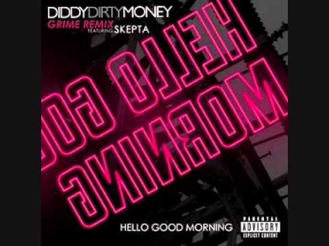 Diddy dirty money ft skepta - Hello good morning (grime remix)