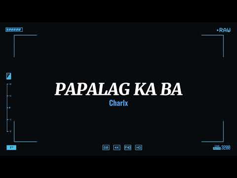 PAPALAG KA BA - CHARLX (Official Audio)
