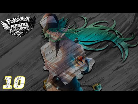 Pokémon Black Duallocke EP.10 - I'M NOT GOING TO WIN THIS LOCKE, SORRY