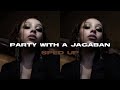 party with a jagaban (sped up)