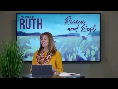 Ruth 2:1-23 • Episode 4 of Rescue & Rest  // Women of the Word Bible Study