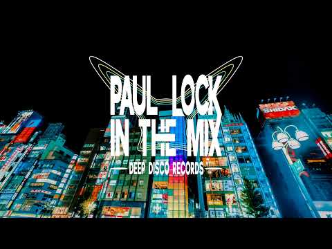 Deep House DJ Set #55 - In the Mix with Paul Lock - (2021)