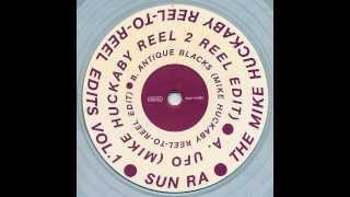 Sun Ra ‎-- UFO (Mike Huckaby Reel-To-Reel Edits)