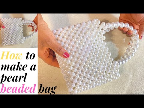 HOW TO MAKE A PEARL BEADED BAG//HOW TO MAKE A BEADED BAG /BEADED BAG TUTORIAL/HOW TO MAKE A BEAD BAG