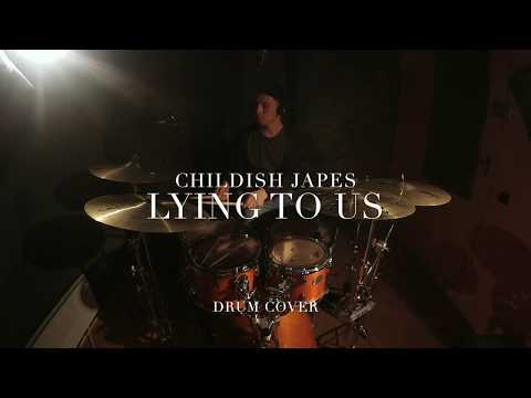 Childish Japes - Lying To Us (Drum cover)