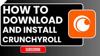 How to Download & Install Crunchyroll (Easy Anime App Guide 2026)