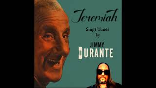 &quot;I&#39;ll See You In My Dreams&quot; - Jeremiah Sings Tunes by Jimmy Durante - 9