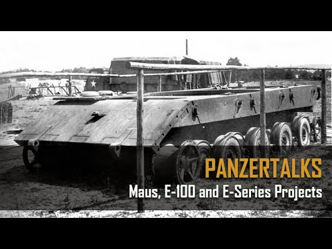 Hilary Doyle PanzerTalks - The MAUS and E Series Tanks