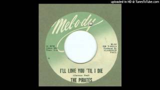 Pirates, The - I&#39;ll Love You Till I Die - 1962