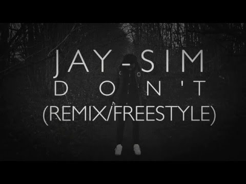 Jay-Sim - Don't (Bryson Tiller) (Remix/Freestyle)