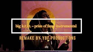 Big K.R.I.T - Price of Fame InsTrumenTaL (Remake by YBF Productions)