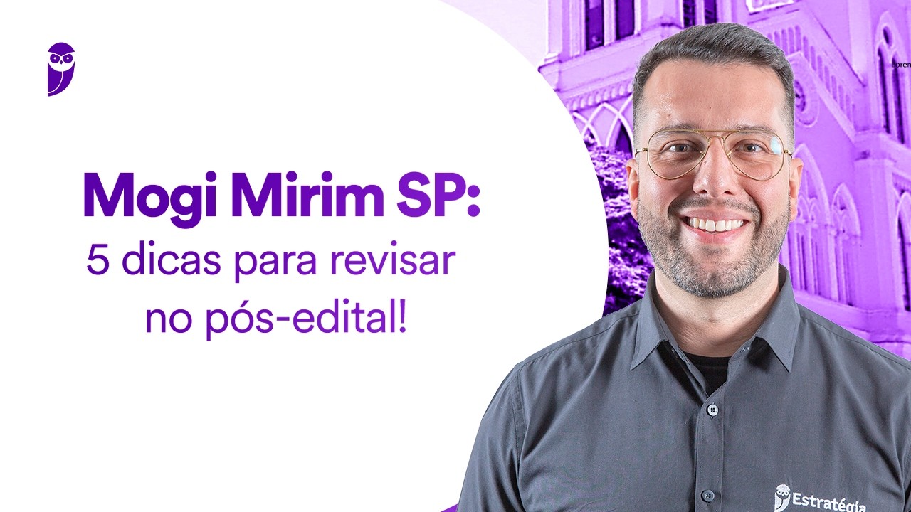 Concurso Mogi Mirim SP: 5 dicas para revisar no pós-edital!