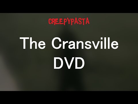(Creepypasta) The Cransville DVD (by An Angry Juicebox)