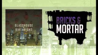 Glasshouse - "Bricks & Mortar" (Debut Album "BIRTHRIGHT" on iTunes NOW)