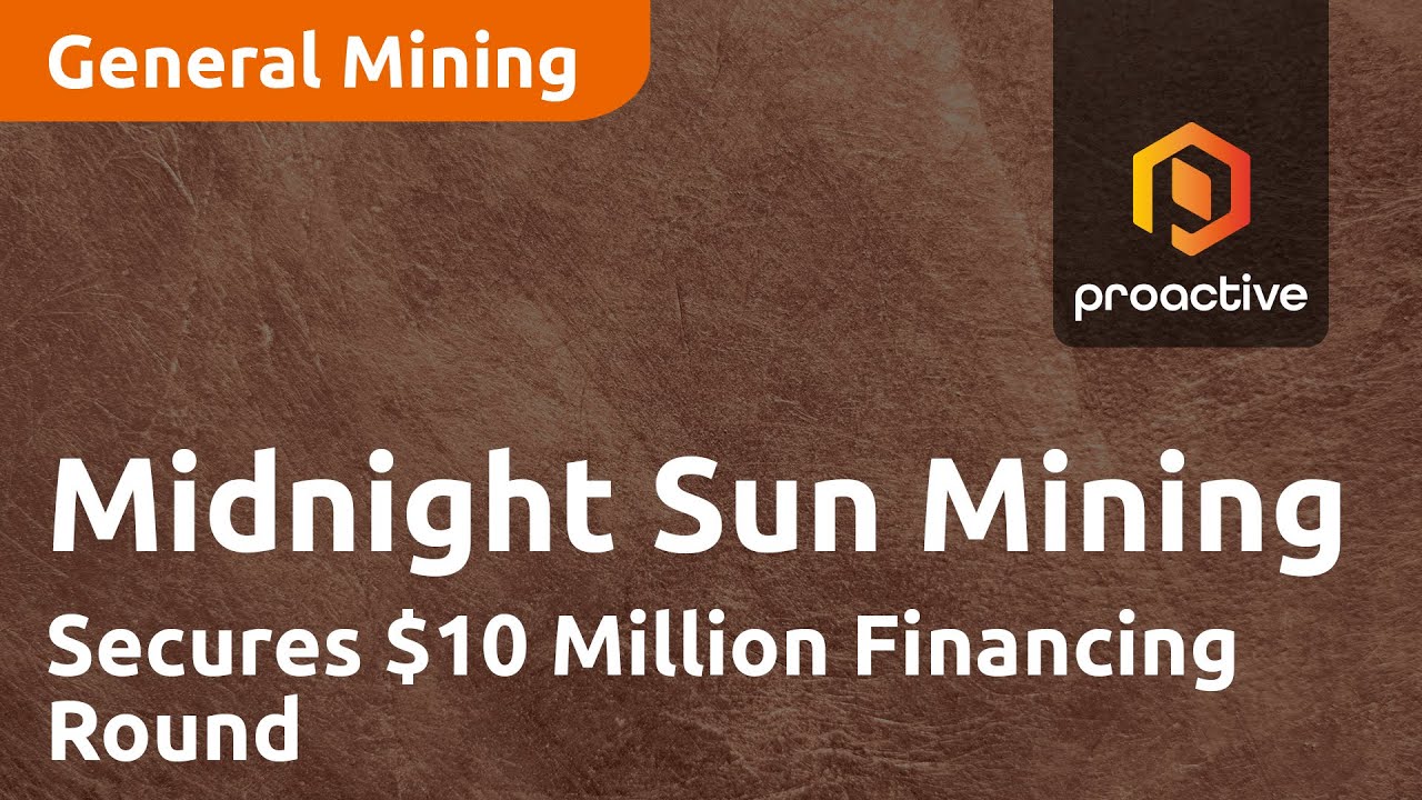 Midnight Sun Mining Secures $10 Million Financing Round, Expands Partnerships and Projects