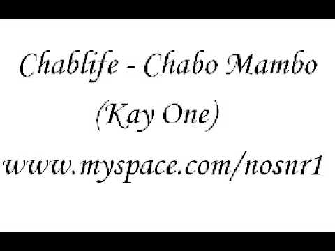 Chablife - Chabo Mambo ( Kay One )