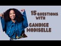 15 Random Questions with Candice Modiselle