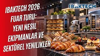 IBAKTECH 2026 Fuar Turu | Yeni Teknolojiler ve Profesyonel Ekipmanlar