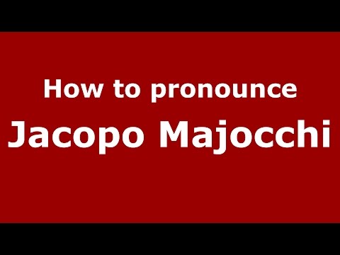 How to pronounce Jacopo Majocchi (Italian/Italy)  - PronounceNames.com