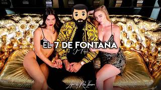 (LETRA) El 7 de Fontana- J3 ft Legado 7 ft Fuerza regida