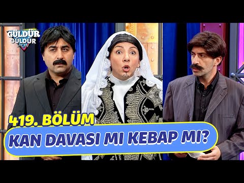 Kan Davası Mı Kebap Mı? - 419. Bölüm (Güldür Güldür Show)