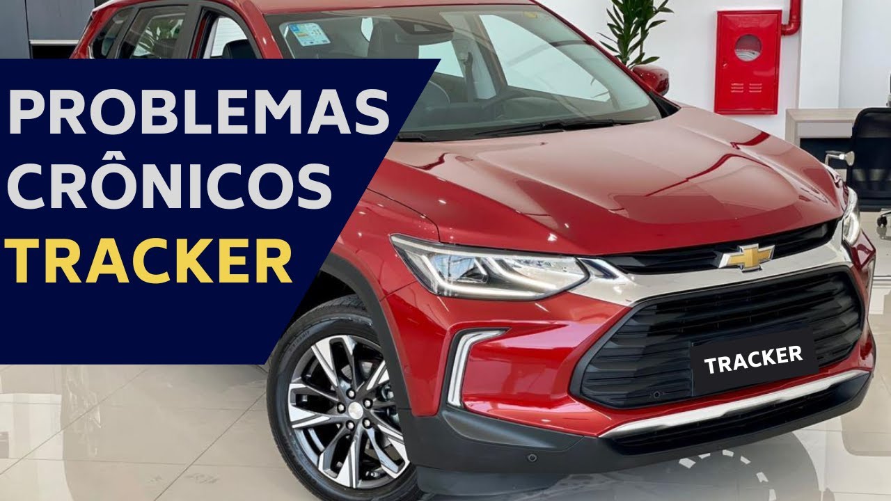 OS PRINCIPAIS PROBLEMAS CRÔNICOS DO CHEVROLET TRACKER