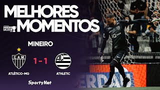 ATLÉTICO-MG EMPATA COM ATHLETIC NA ARENA MRV PELO MINEIRO! – Melhores Momentos