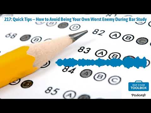 217: Quick Tips -- How to Avoid Being Your Own Worst Enemy During Bar Study | The Bar Exam...
