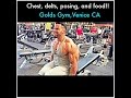 Chest, Delts, Posing and Food Golds Gym and Firehouse Venice CA