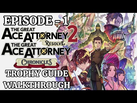 The Great Ace Attorney Chronicles (Resolve) -  Episode 1 | Trophy Guide & Walkthrough