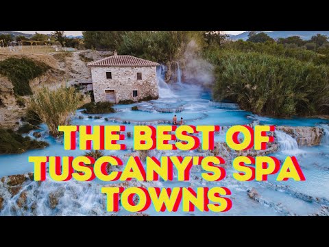 THE BEST OF TUSCANY'S SPA TOWNS: A Guide to Relaxing in the Region's Beautiful Countryside
