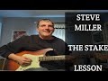 The Stake ( Steve Miller ) Guitar Lesson + Solo
